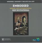 2019 Embodied Invitational Exhibition Catalog
